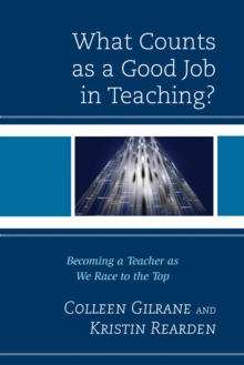 Image for What counts as a good job in teaching?: becoming a teacher as we race to the top