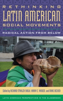 Image for Rethinking Latin American Social Movements : Radical Action from Below
