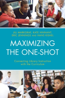 Image for Maximizing the one-shot  : connecting library instruction with the curriculum