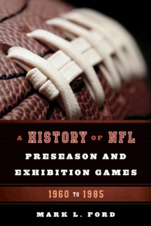 Image for A history of NFL preseason and exhibition games: 1960 to 1985
