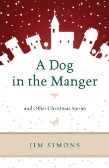 Image for A Dog in the Manger and Other Christmas Stories