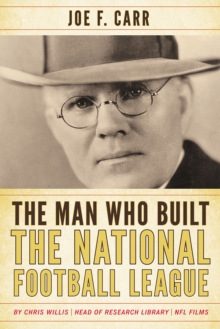 Image for The Man Who Built the National Football League : Joe F. Carr