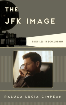 Image for The JFK image: profiles in docudrama