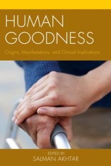 Image for Human goodness: origins, manifestations, and clinical implications