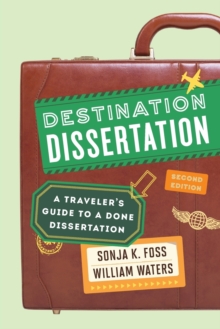 Destination Dissertation: A Traveler’s Guide to a Done Dissertation