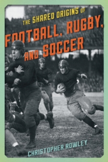 Image for The shared origins of football, rugby, and soccer