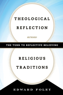 Theological Reflection across Religious Traditions: The Turn to Reflective Believing