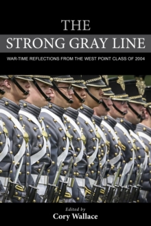 Image for The strong gray line: honoring the West Point fallen of the class of 2004
