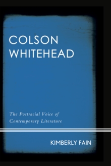 Image for Colson Whitehead: the postracial voice of contemporary literature