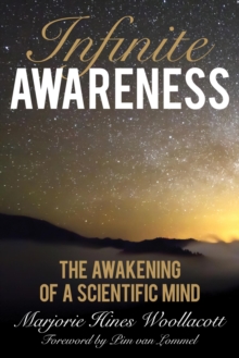 Image for Infinite awareness: the awakening of a scientific mind