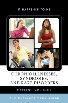 Image for Chronic Illnesses, Syndromes, and Rare Disorders : The Ultimate Teen Guide