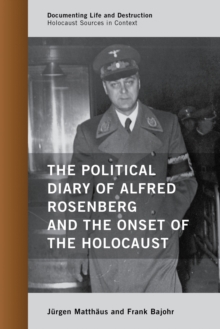 Political Diary of Alfred Rosenberg and the Onset of the Holocaust