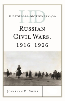 Image for Historical Dictionary of the Russian Civil Wars, 1916-1926