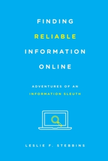 Image for Finding reliable information online  : adventures of an information sleuth