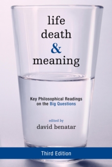 Image for Life, death, and meaning: key philosophical readings on the big questions