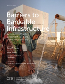Image for Barriers to bankable infrastructure: incentivizing private investment to fill the global infrastructure gap