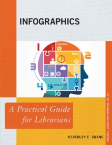 Infographics: A Practical Guide for Librarians