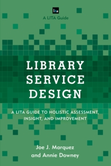 Image for Library service design: a LITA guide to holistic assessment, insight, and improvement