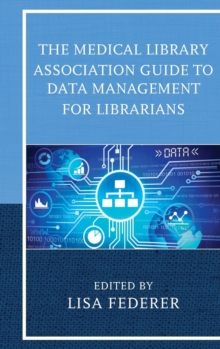 Image for The Medical Library Association Guide to Data Management for Librarians
