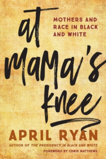 Image for At mama's knee: mothers and race in black and white