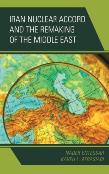 Iran Nuclear Accord and the Remaking of the Middle East