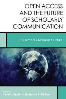 Image for Open access and the future of scholarly communication: policy and infrastructure