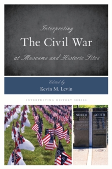 Interpreting the Civil War at Museums and Historic Sites