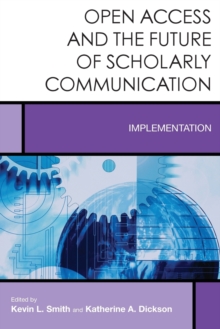 Image for Open Access and the Future of Scholarly Communication : Implementation
