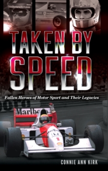 Image for Taken by speed  : fallen heroes of motor sport and their legacies