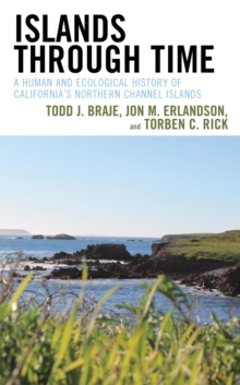 Image for Islands Through Time: A Human and Ecological History of California's Northern Channel Islands