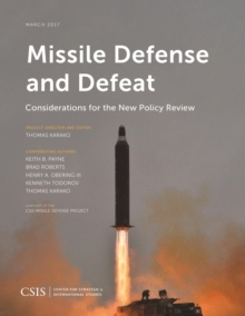 Image for Missile defense and defeat: considerations for the new policy review
