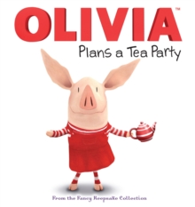 Image for OLIVIA Plans a Tea Party : From the Fancy Keepsake Collection