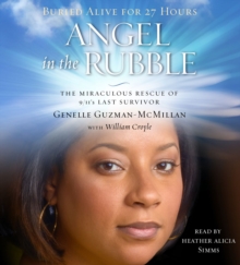 Image for Angel in the Rubble : The Miraculous Rescue of 9/11's Last Survivor