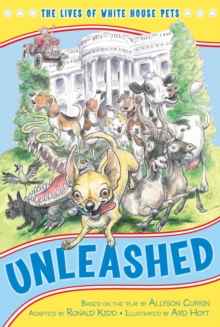 Image for Unleashed: the lives of White House pets