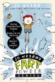 Image for Jo Nesbo's Fart Powder Series: Doctor Proctor's Fart Powder, Bubble in the Bathtub, Who Cut the Cheese