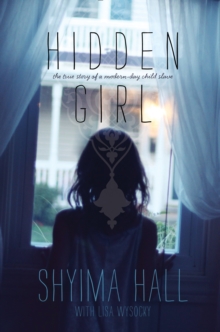 Image for Hidden girl  : the true story of a modern-day child slave