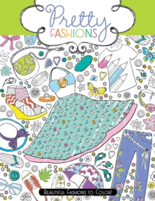 Image for Pretty Fashions : Beautiful Fashions to Color!