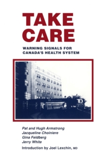 Image for Take Care: Warning Signals for Canada's Health System.