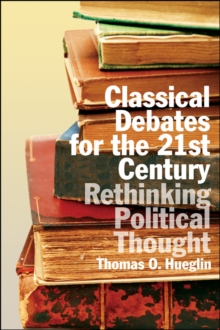 Image for Classical Debates for the 21st Century: Rethinking Political Thought