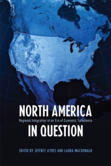 Image for North America in Question : Regional Integration in an Era of Economic Turbulence