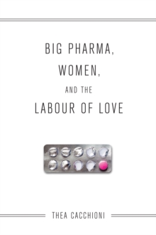 Big Pharma, Women, and the Labour of Love