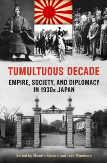 Image for Tumultuous Decade : Empire, Society, and Diplomacy in 1930s Japan