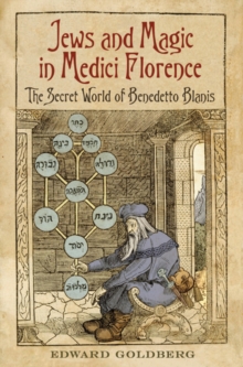 Image for Jews and Magic in Medici Florence : The Secret World of Benedetto Blanis