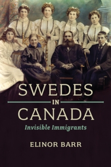 Image for Swedes in Canada : Invisible Immigrants