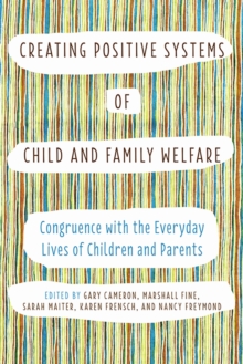 Creating Positive Systems of Child and Family Welfare