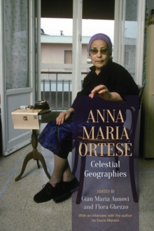 Image for Anna Maria Ortese: Celestial Geographies