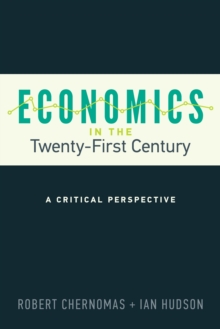 Image for Economics in the Twenty-First Century: A Critical Perspective