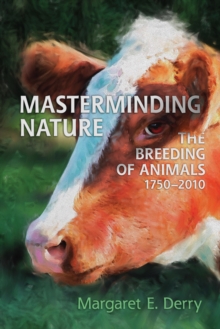 Image for Masterminding Nature : The Breeding of Animals, 1750-2010