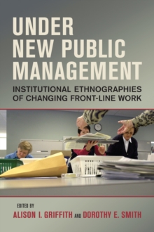 Image for Under new public management  : institutional ethnographies of changing front-line work