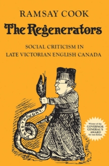 Image for The Regenerators: Social Criticism in Late Victorian English Canada.